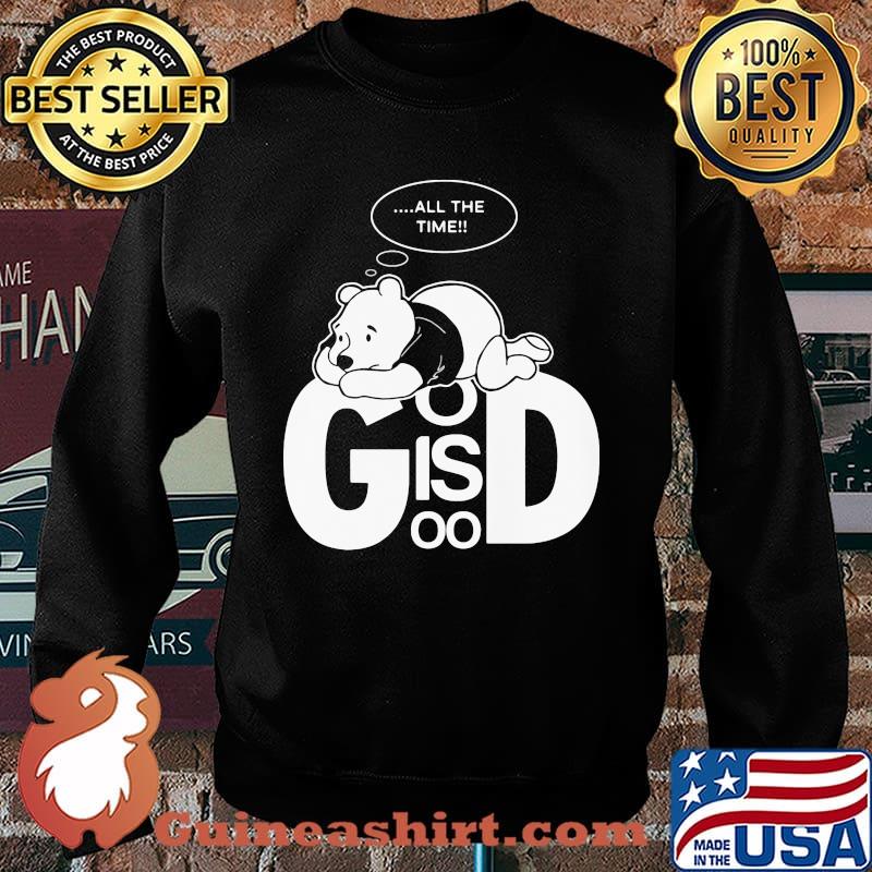 God Is Good Bear Pooh Think All the Time Shirt Sweater