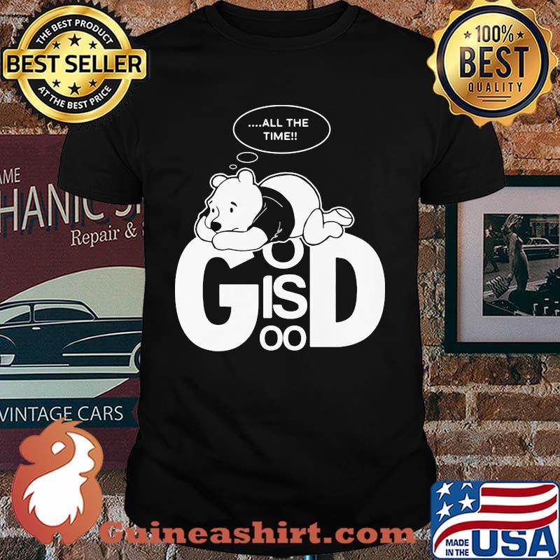 God Is Good Bear Pooh Think All the Time Shirt