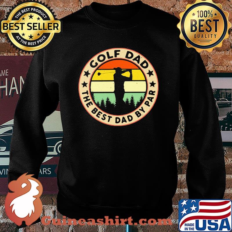 Golf Dad The Best Dad By Par Golf Vintage Shirt Sweater