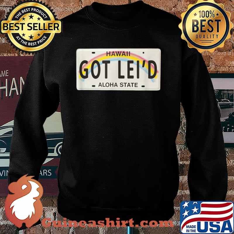 Got Lei’d Hawaii License Plate graphic Shirt Sweater