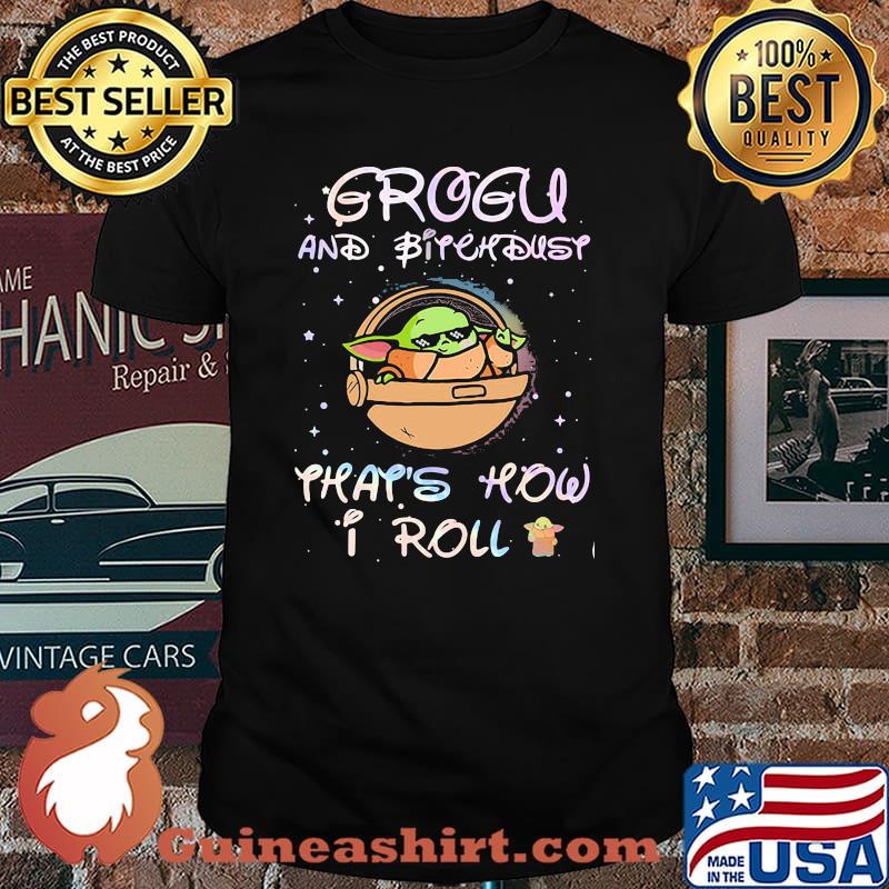 Grogu And Bitchdust That’s How I Roll Baby Yoda Disney Shirt