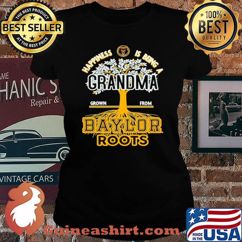Happiness Is Being A Grandma Grown From Baylor Roots Laides tee