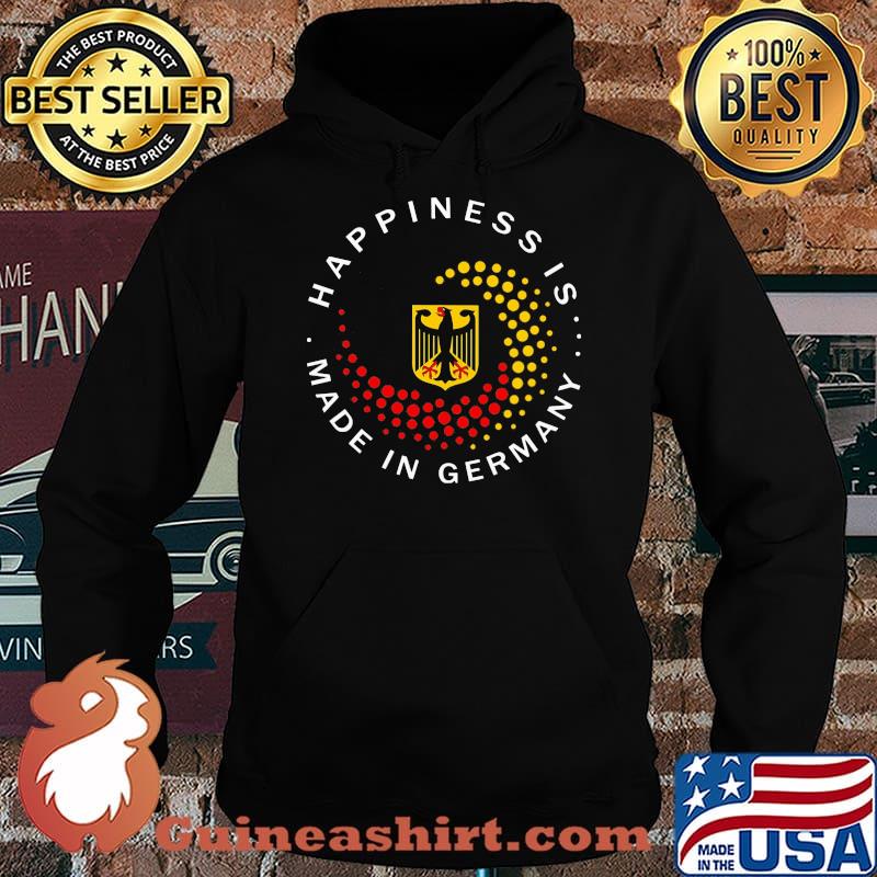 Happiness Is Made In Germany Deutschland Logo Shirt Hoodie
