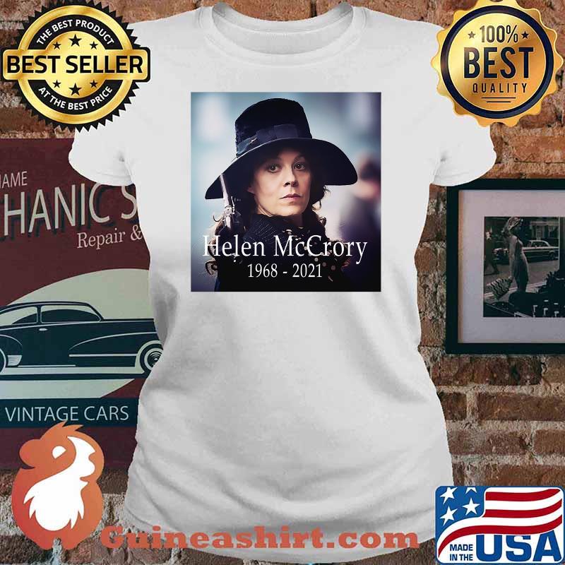 Helen Mccrory 1968 2021 Legand Never Die Shirt Ladies tee
