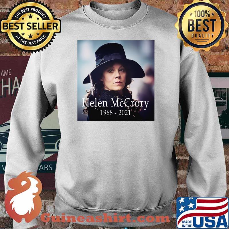 Helen Mccrory 1968 2021 Legand Never Die Shirt Sweater