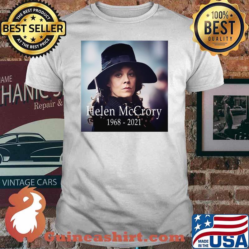 Helen Mccrory 1968 2021 Legand Never Die Shirt
