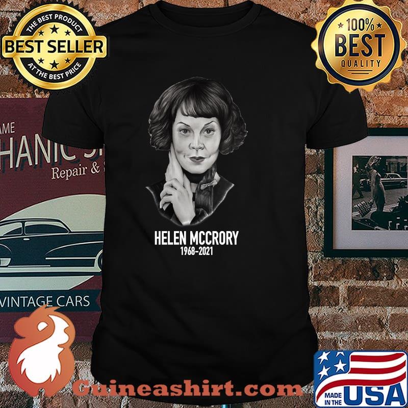 Helena Mccrory 1968 2021 Legand Never Die Peaky Blinders Shirt