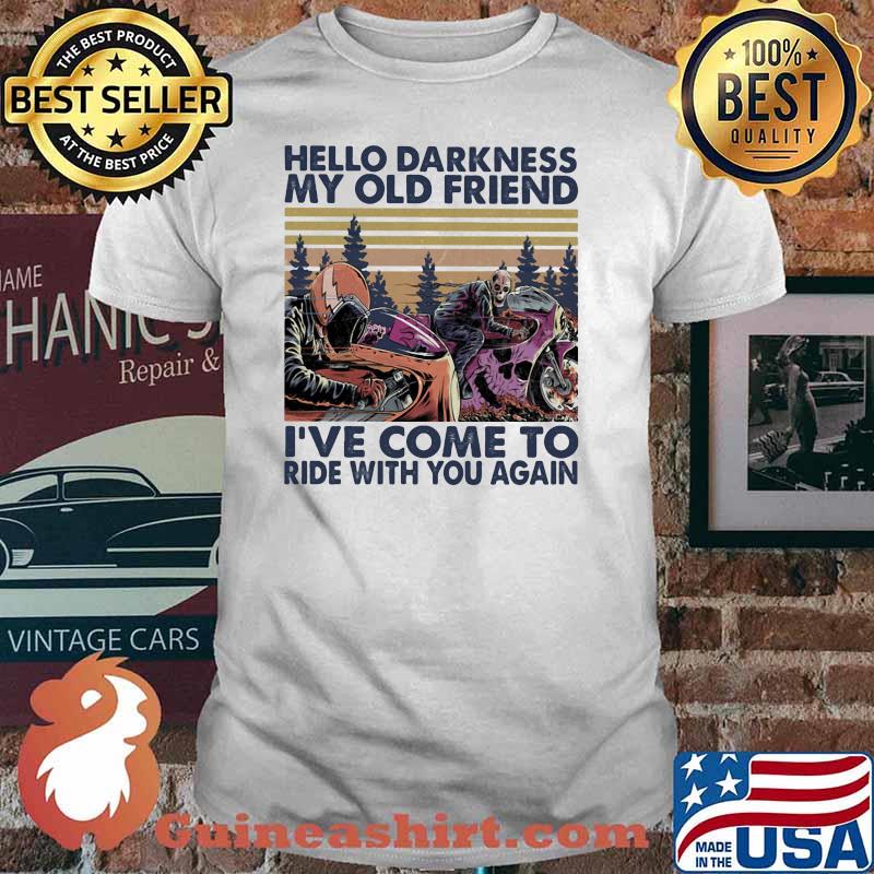 Hello Darkness My Old Friend I've Come To Ride With You Again Skull Motogp Vintage Shirt