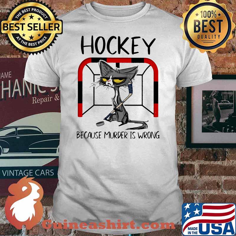Hockey Because Murder IS Wrong Cat Shirt