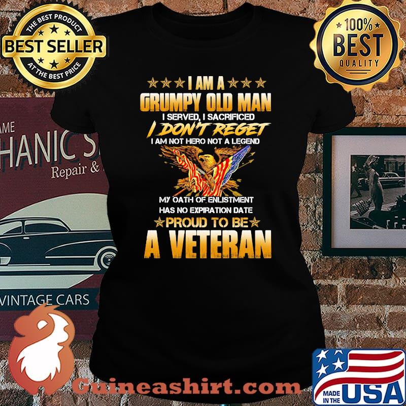 I am grumpy old man I served I sacrificed I don't hero not a legend veteran Laides tee