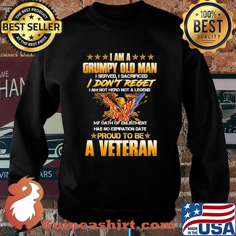 I am grumpy old man I served I sacrificed I don't hero not a legend veteran Sweater