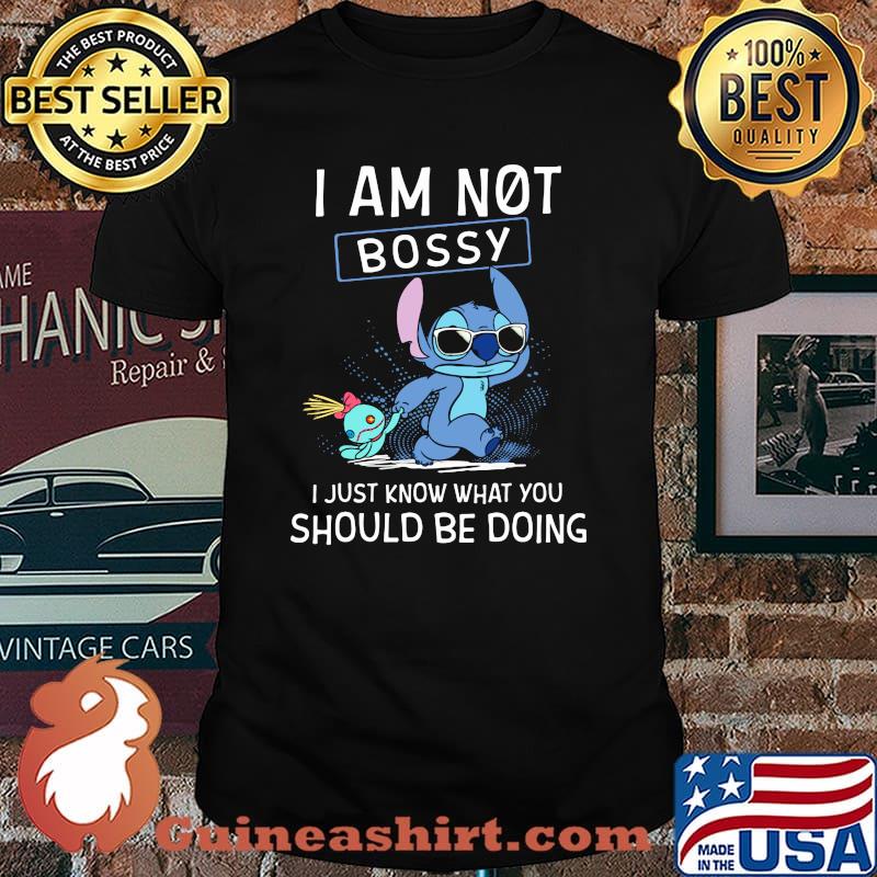 I Am Not Bossy I Just Know What You Should Be Doing Stitch Shirt