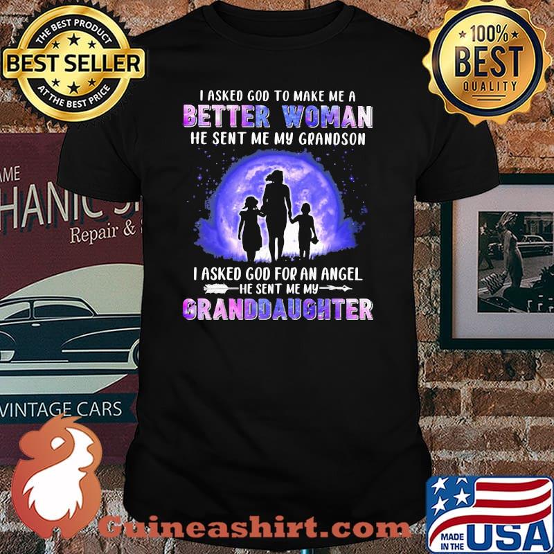 I Asked God To Make Me A Better Woman He Sent Me My Grandson I Asked God For An Angle He Sent Me My Granddaughter Hologram Shirt
