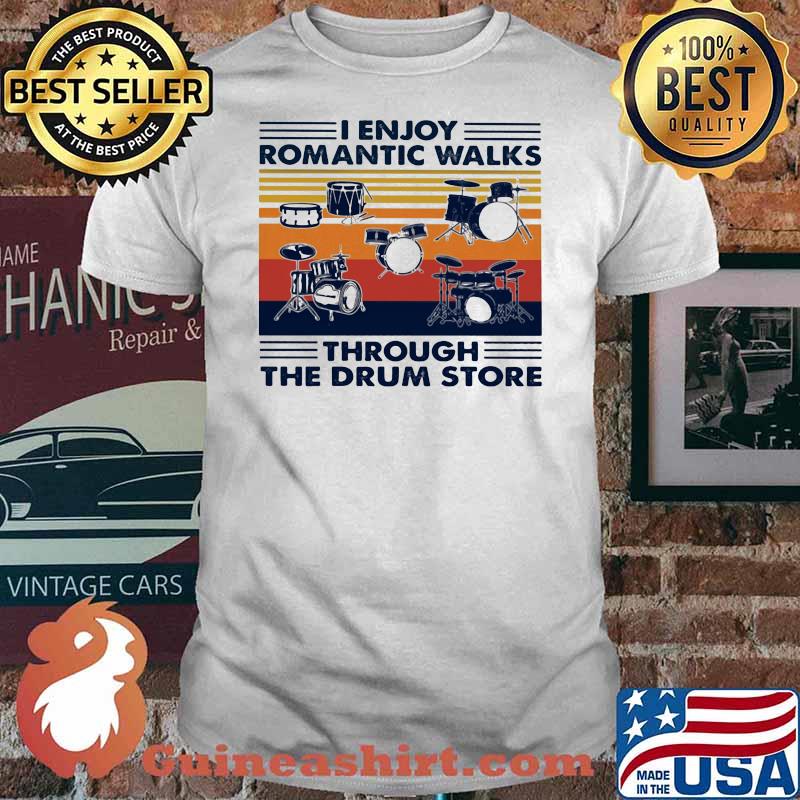 I Enjoy Romantic Walks Through The Drum Store Vintage Shirt