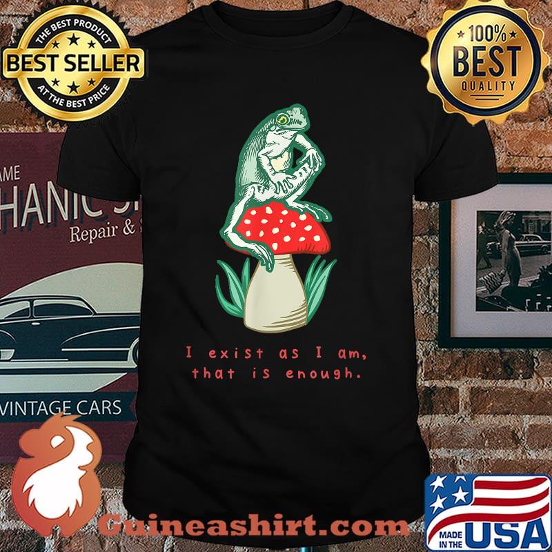 I Exist As I Am That Is Enough Cottagecore Aesthetic Frog Mushroom Forest Illustration Shirt