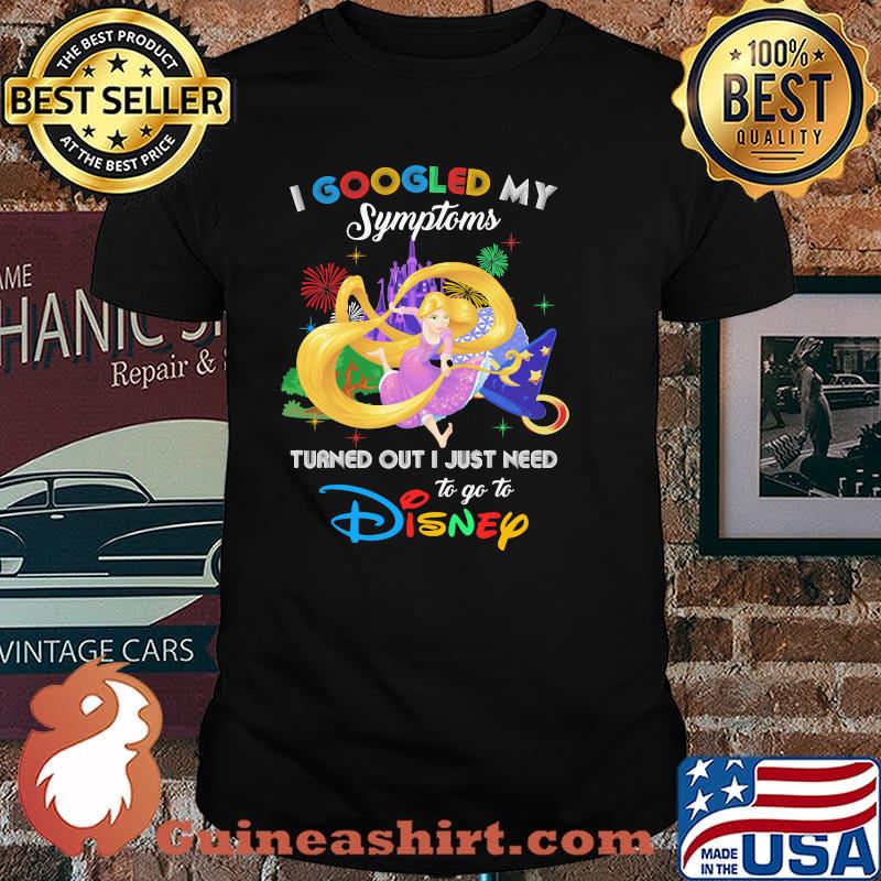 I Googled My Symptoms Turned Out I Just Need To Go To Disney Tangled Princess Movie Shirt