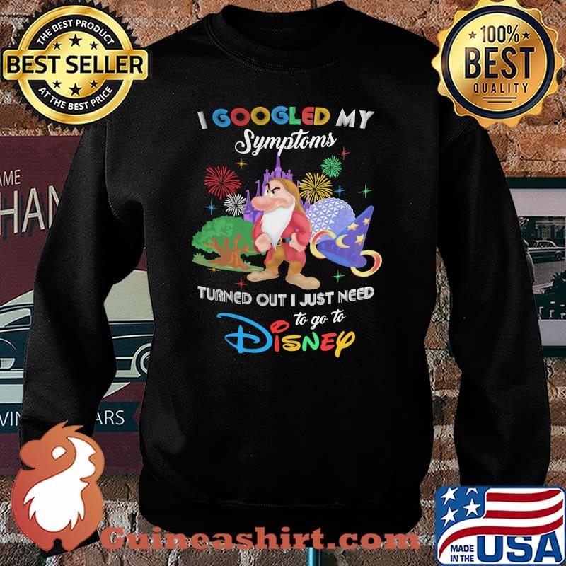 I Googled My Symptoms Turns Out I Just Need To Go To Disney Grumpy Shirt Sweater
