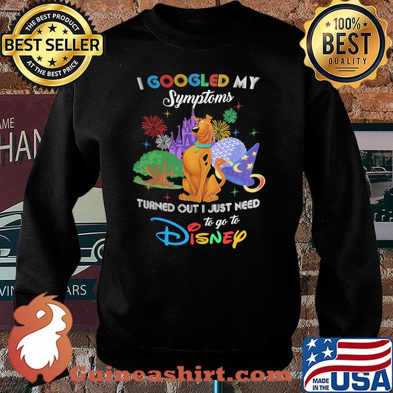I Googled My Symptoms Turns Out I Just Need To Go To Disney Scooby Doo Shirt Sweater