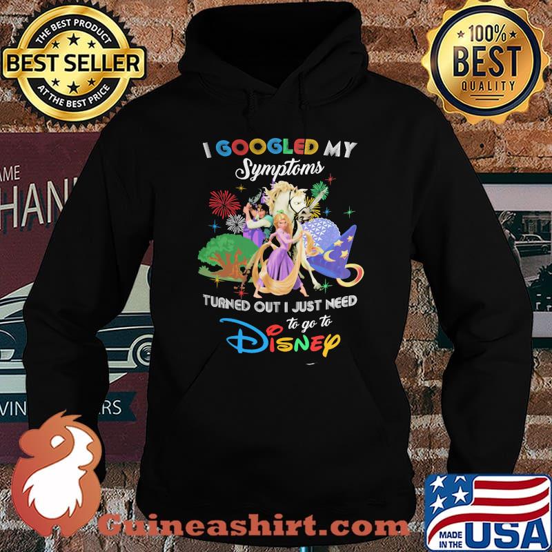 I Googled My Symptoms Turns Out I Just Need To Go To Disney Tangled Shirt Hoodie