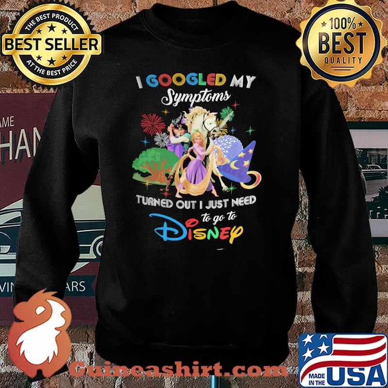I Googled My Symptoms Turns Out I Just Need To Go To Disney Tangled Shirt Sweater