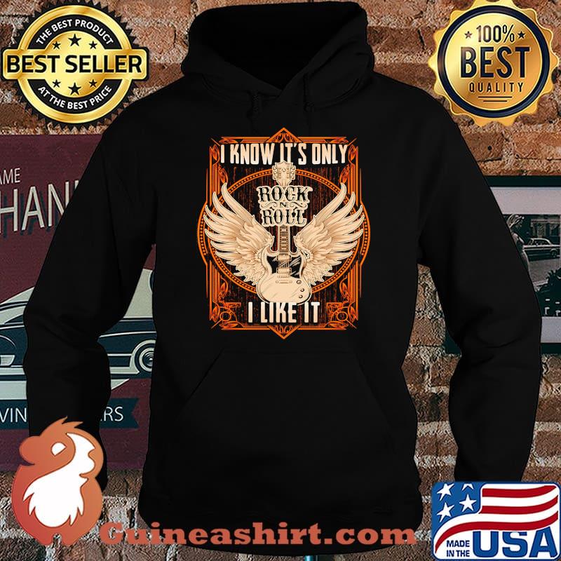 I Know It Only Rock N Roll Guitar Angels Shirt Hoodie
