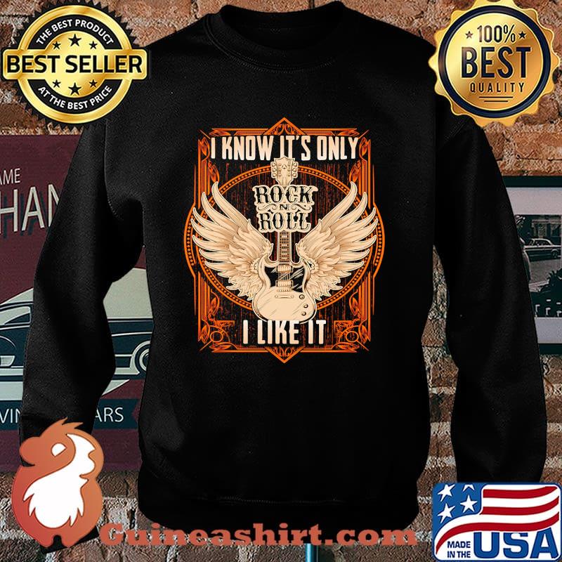 I Know It Only Rock N Roll Guitar Angels Shirt Sweater