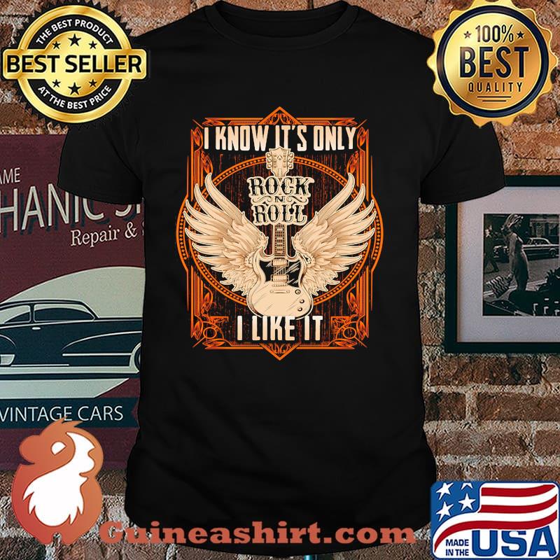 I Know It Only Rock N Roll Guitar Angels Shirt