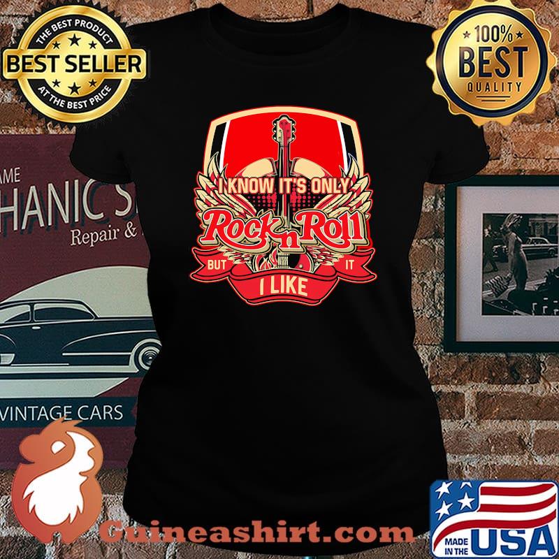 I Know It's Only Rock And Roll Guitar Shirt Laides tee