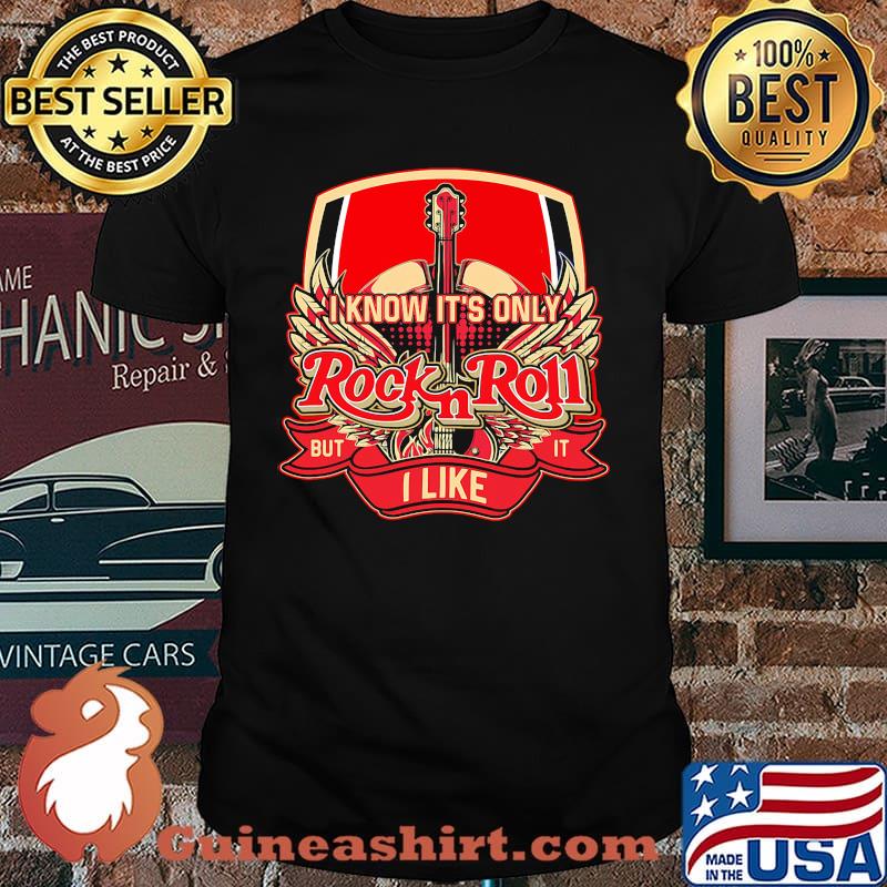 I Know It's Only Rock And Roll Guitar Shirt