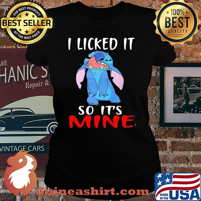 I Licked It So Its Mine Stitch Shirt Laides tee