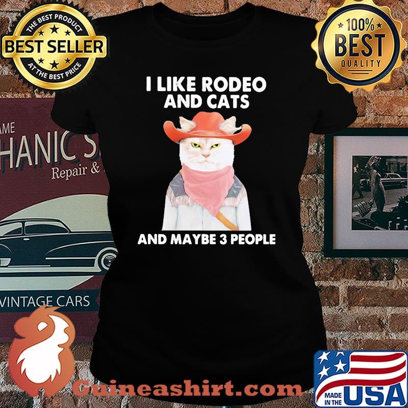 I Like Rodeo And Cats And Maybe 3 People Cat Shirt Laides tee