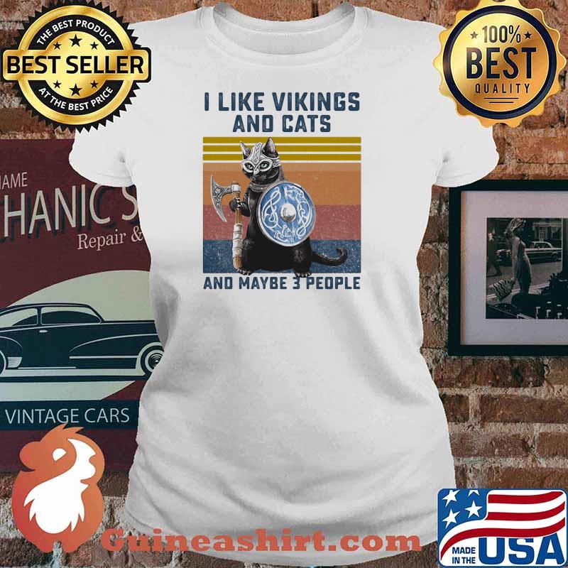 I Like Vikings And Cats And Maybe 3 People Vintage Shirt Ladies tee