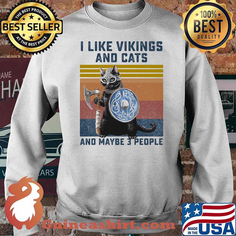 I Like Vikings And Cats And Maybe 3 People Vintage Shirt Sweater
