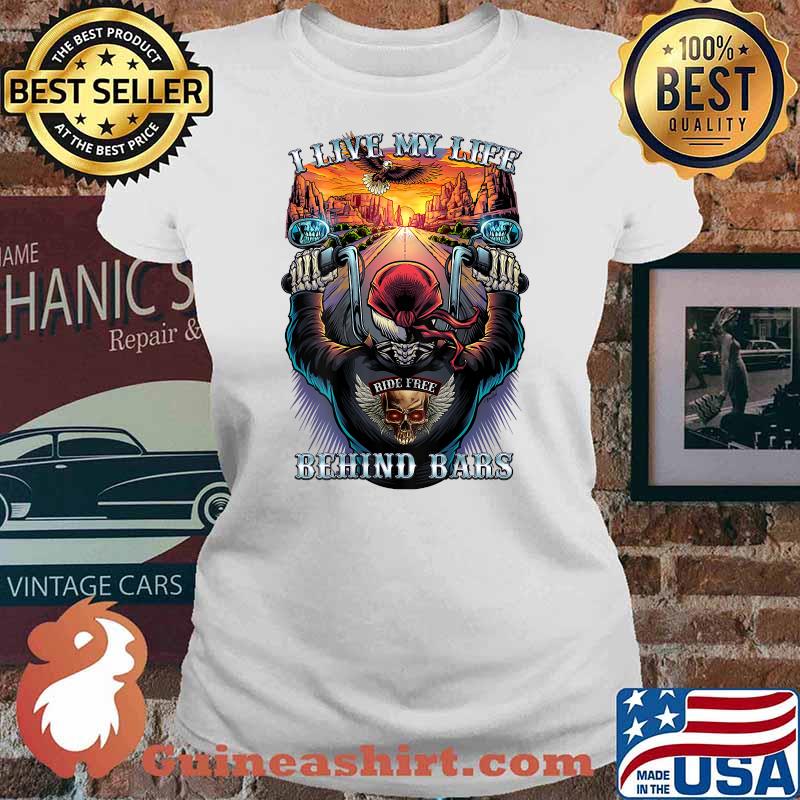 I Live My Life Behind Bard Highway Biker Skull Shirt Ladies tee