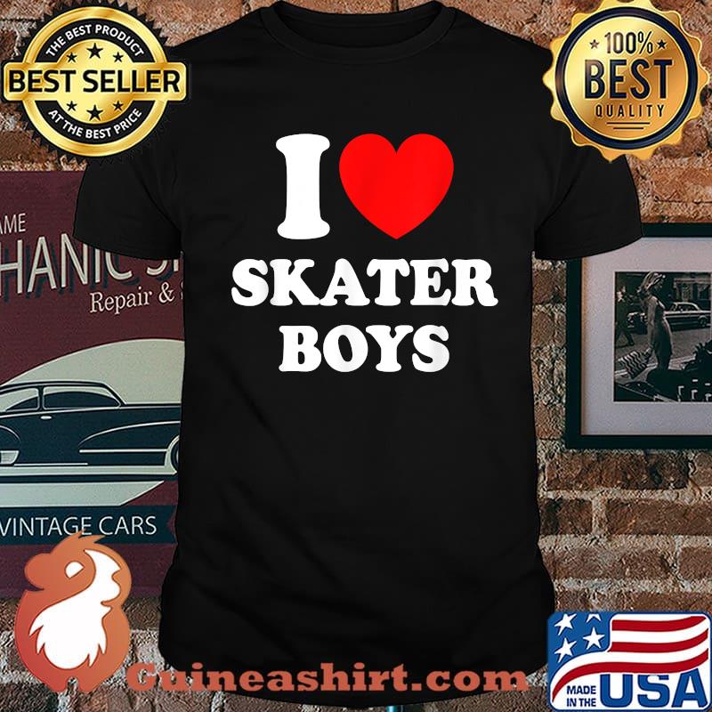 I Love Skater Boys Skateboard Girls Mothers Day Shirt