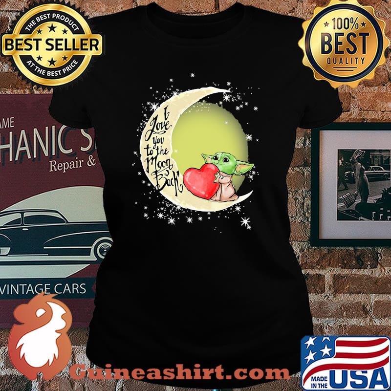 I Love You To The Moon Back Yoda Shirt Laides tee