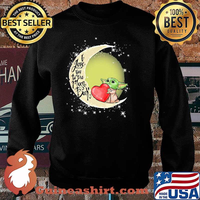 I Love You To The Moon Back Yoda Shirt Sweater