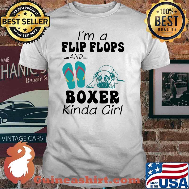 I'm A Flip Flops And Boxer Kinda Girl Dog Shirt
