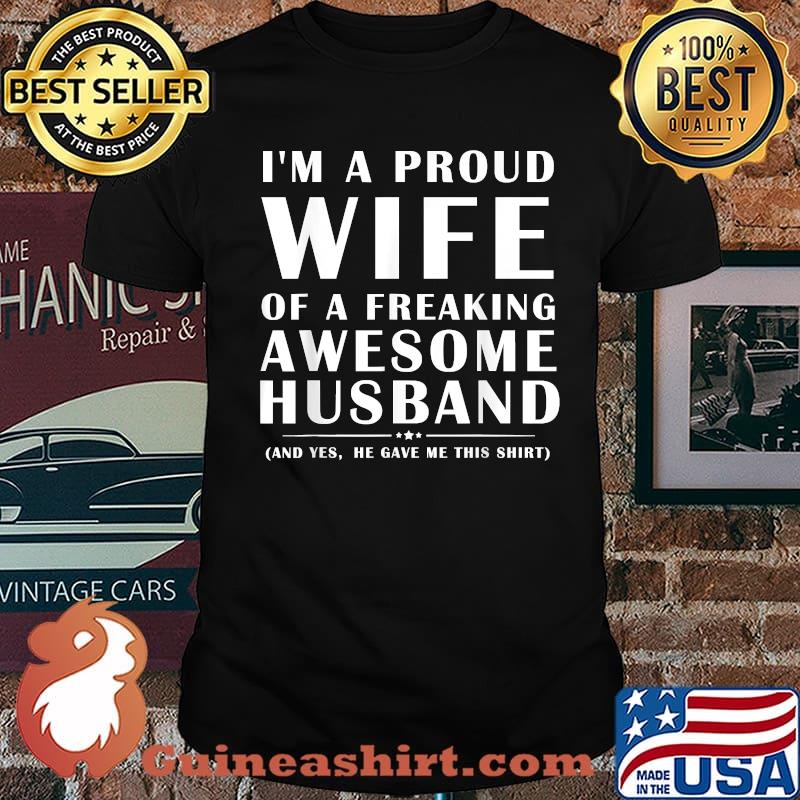 I'm A Proud Wife Of A Freaking Awesome & Crazy Husband Shirt