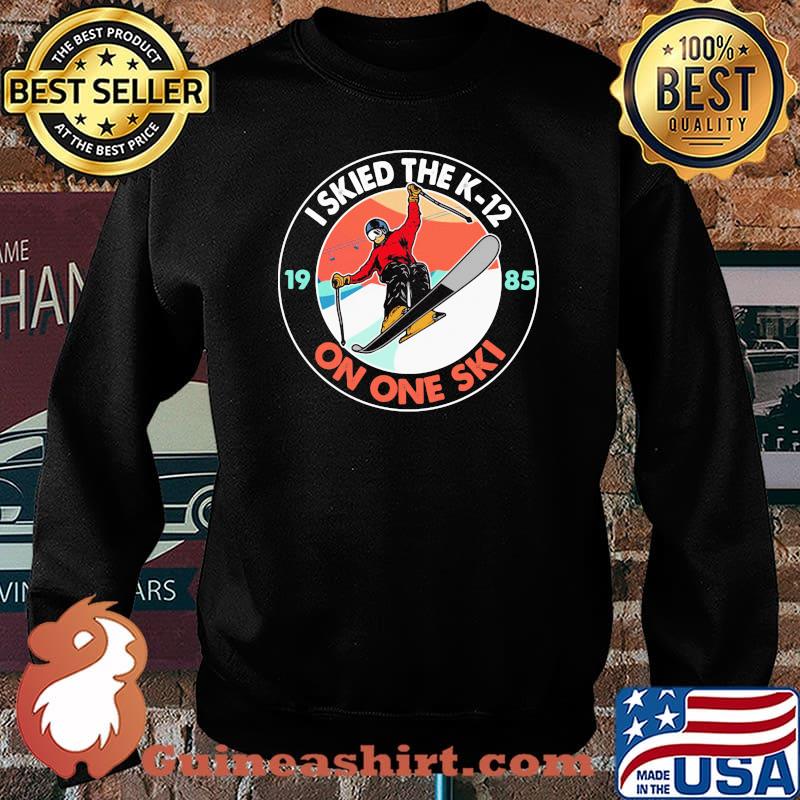 I Skied The K 12 On One Ski Shirt Sweater