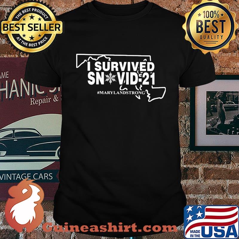 I Survived Snovid 21 Maryland strong Shirt