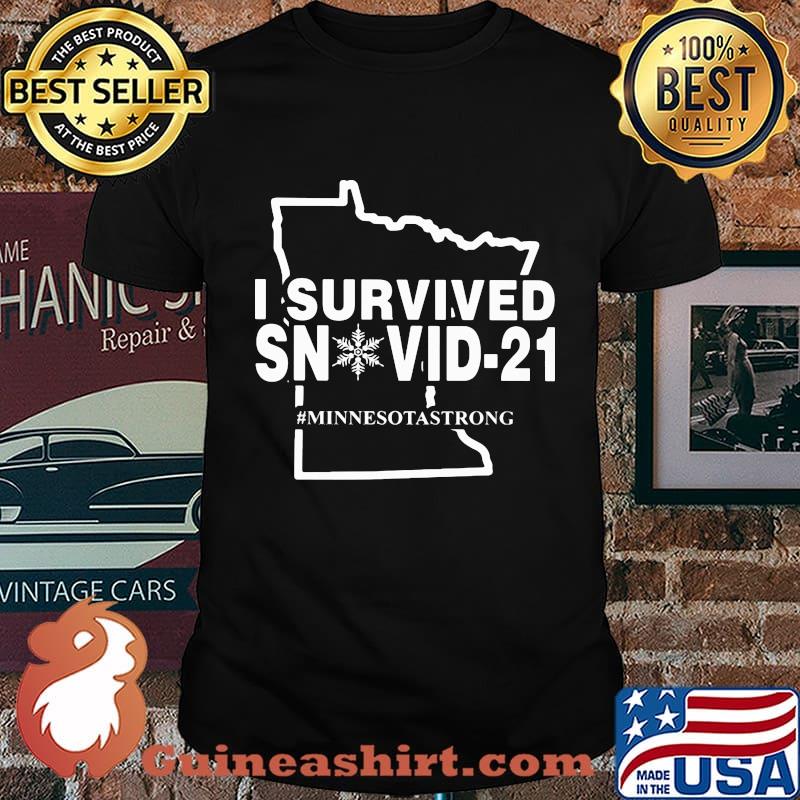 I Survived Snovid 21 Minnesotastrong Shirt