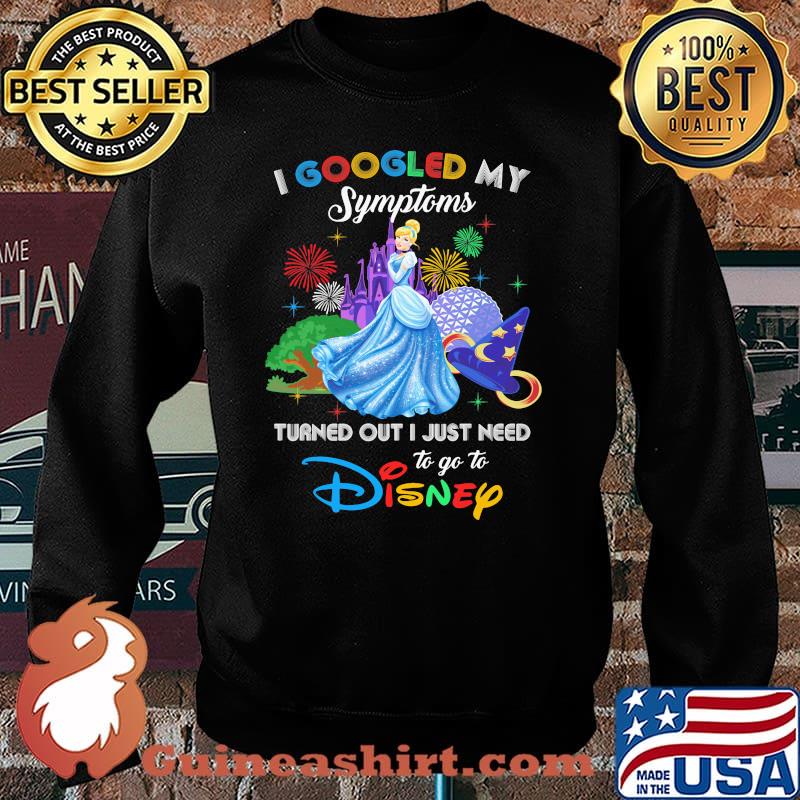 I Googled My Symptoms Turned Out I Just Need To Go To Disney Alice Shirt Sweater
