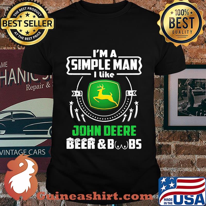 Im A Simple Man I Like John Deere Beer Boobs Shirt'