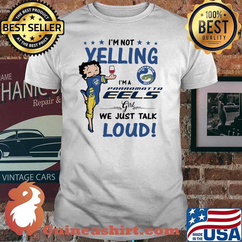 I’m Not Yelling I’m A Pamatta Girl We Just Talk Loud Shirt