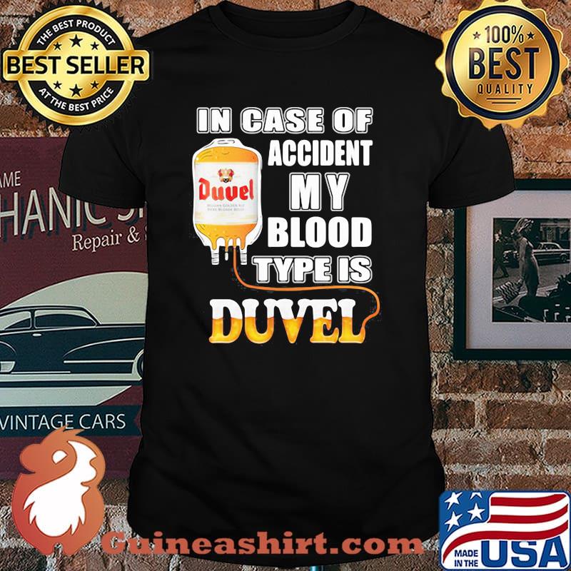 In Case Of Accident My Blood Type Is Duvel Shirt