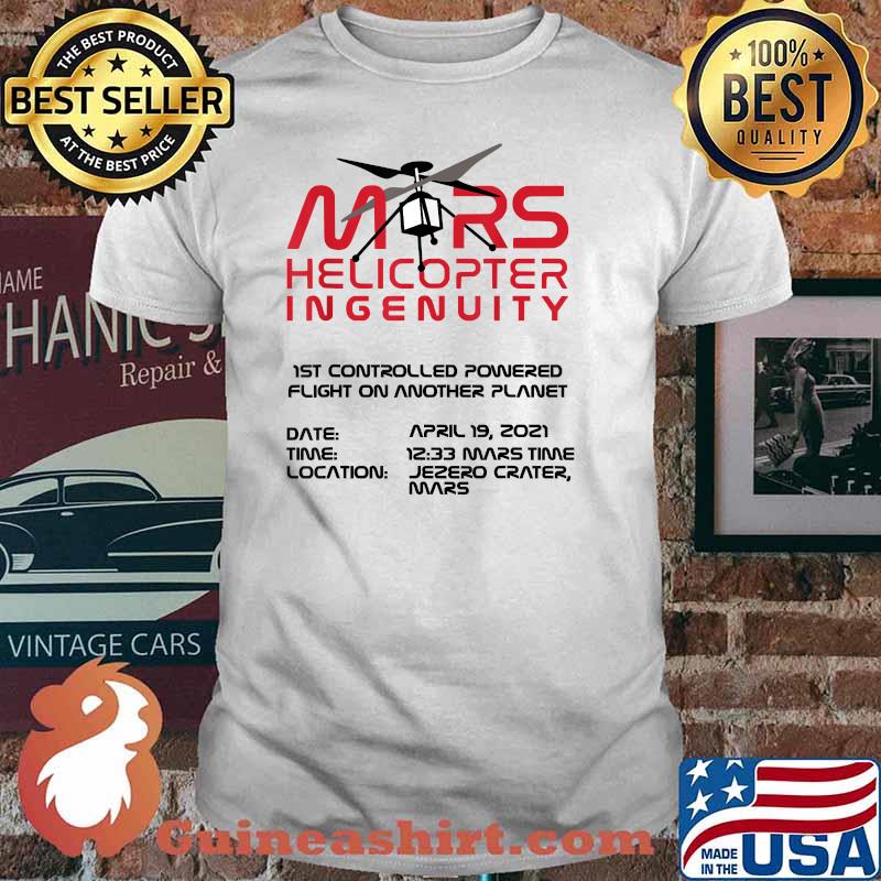 Ingenuity Helicopter Flight Flying Mars 2020 Shirt