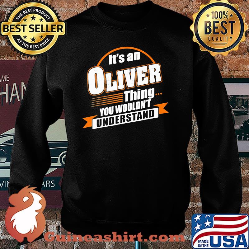 It's An Oliver Things You Wouldn't Understand Shirt Sweater