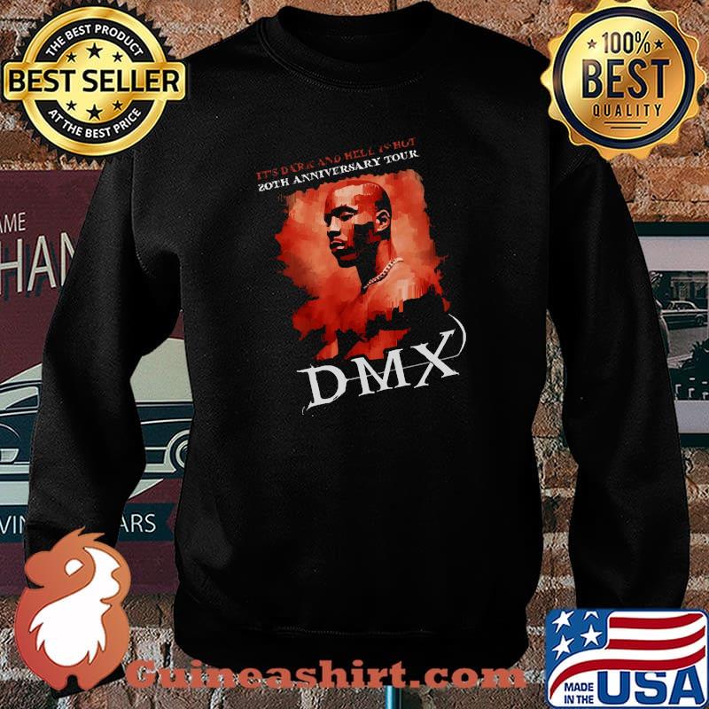 It's Dark And Hell Is Hot 20th Anniversary Tour Dmx 1970 2921 Shirt Sweater