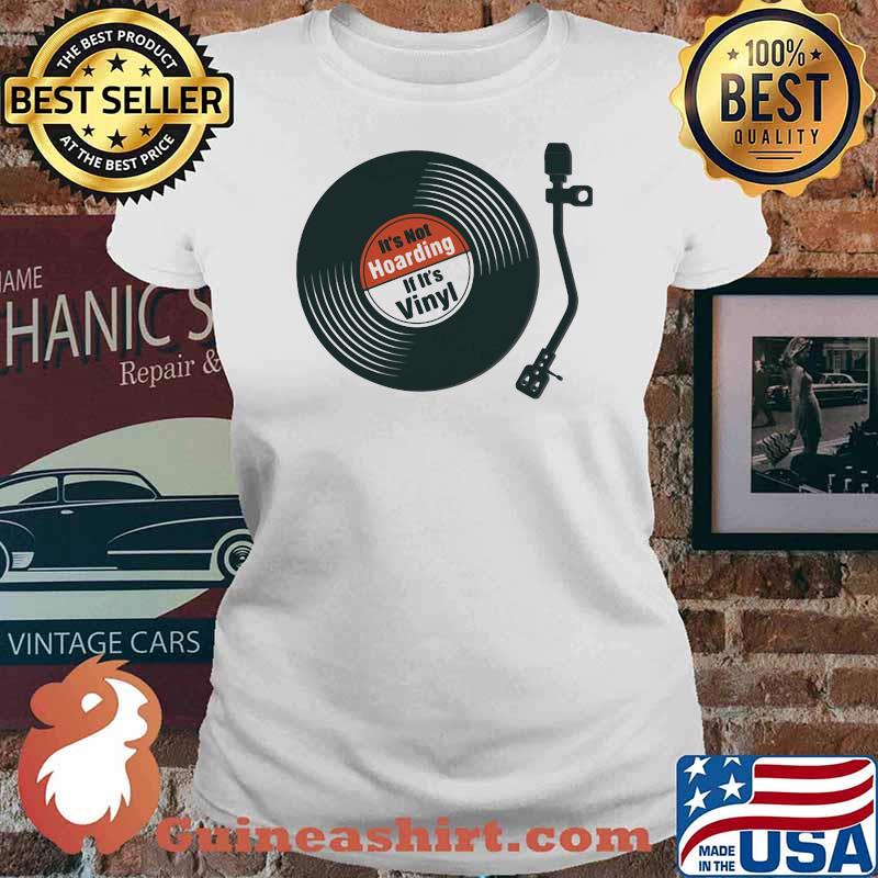 IT's Not Hoarding If It's Vinyl Disk Shirt Ladies tee
